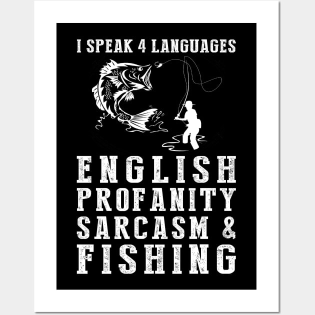 Reeling in the Laughs! Funny '4 Languages' Sarcasm Fishing Tee & Hoodie Wall Art by MKGift